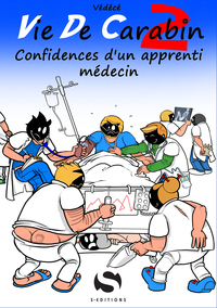 LA VIE DE CARABIN (TOME 2) - CONFIDENCES D'UN APPRENTI MEDECIN