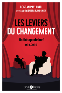 LES LEVIERS DU CHANGEMENT - UN THERAPEUTE BREF EN SCENE