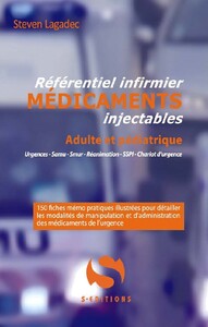 REFERENTIEL INFIRMIER MEDICAMENTS INJECTABLES - URGENCES, SAMU, SMUR, REANIMATION, SSPI, CHARIOT D'U