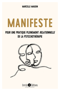 MANIFESTE - POUR UNE PRATIQUE PLEINEMENT RELATIONNELLE DE LA PSYCHOTHERAPIE