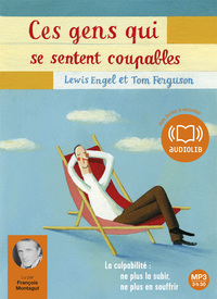 CES GENS QUI SE SENTENT COUPABLES - LIVRE AUDIO 1 CD MP3 - TEXTE ABREGE