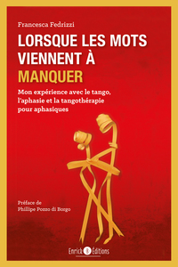 LORSQUE LES MOTS VIENNENT A MANQUER - MON EXPERIENCE AVEC LE TANGO, L'APHASIE ET LA TANGOTHERAPIE PO