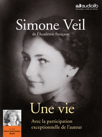 UNE VIE - LIVRE AUDIO 1 CD MP3 ET LIVRET 12 PAGES - AVEC LA PARTICIPATION EXCEPTIONNELLE DE L'AUTEUR