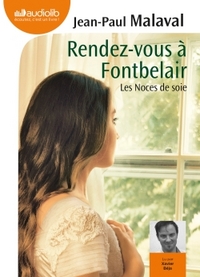 RENDEZ-VOUS A FONTBELAIR - LES NOCES DE SOIE 3 - LIVRE AUDIO 1 CD MP3