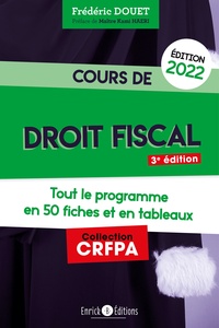 COURS DE DROIT FISCAL 2022 - TOUT LE PROGRAMME EN 50 FICHES ET EN TABLEAUX