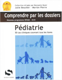 PEDIATRIE - 50 CAS CLINIQUES AVEC TOUS LES ITEMS DU PROGRAMME DFASM