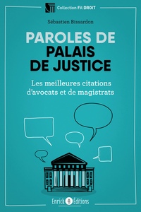 PAROLES DE PALAIS DE JUSTICE - LES MEILLEURES CITATIONS D'AVOCATS ET MAGISTRATS