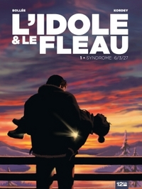 L'Idole et le fléau - Tome 01