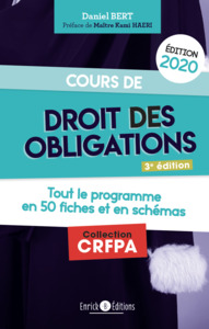 COURS DE DROIT DES OBLIGATIONS EDITION 2020 - TOUT LE PROGRAMME EN 50 FICHES ET EN SCHEMAS 3E EDITIO