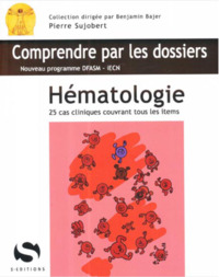 HEMATOLOGIE - 25 CAS CLINIQUES AVEC TOUS LES ITEMS DU PROGRAMME DFASM