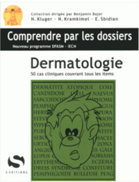 DERMATOLOGIE - 50 CAS CLINIQUES AVEC TOUS LES ITEMS DU PROGRAMME DFASM