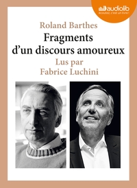 FRAGMENTS D'UN DISCOURS AMOUREUX - LIVRE AUDIO - 1 CD AUDIO - 1 H 10 - EXTRAITS CHOISIS ET LUS PAR F