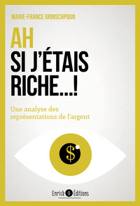 AH SI J'ETAIS RICHE... ! - UNE ANALYSE DES REPRESENTATIONS DE L'ARGENT