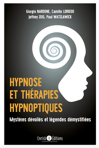 HYPNOSE ET THERAPIES HYPNOTIQUES - MYSTERES DEVOILES ET DEMYSTIFIEES
