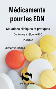 MEDICAMENTS POUR LES EDN - SITUATIONS CLINIQUES ET PRATIQUES CONFORME A REFORME R2C