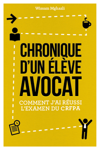 CHRONIQUE D'UN ELEVE AVOCAT - COMMENT J'AI REUSSI L'EXAMEN DU CRFPA