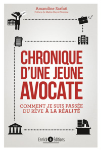CHRONIQUE D'UNE JEUNE AVOCATE - COMMENT JE SUIS PASSEE DU REVE A LA REALITE