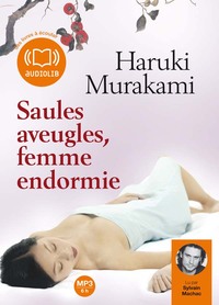 SAULES AVEUGLES, FEMME ENDORMIE - LIVRE AUDIO 1CD MP3 - 673 MO - UNE SELECTION DE HUIT NOUVELLES