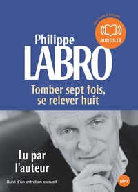 TOMBER SEPT FOIS SE RELEVER HUIT - LIVRE AUDIO 1 CD MP3 497 MO - SUIVI D'UN ENTRETIEN AVEC L'AUTEUR