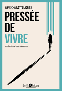 PRESSEE DE VIVRE - COMBAT D'UNE JEUNE ANOREXIQUE