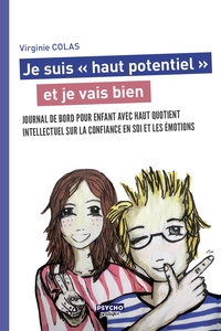 JE SUIS "HAUT POTENTIEL" ET JE VAIS BIEN - JOURNAL DE BORD POUR ENFANTS AVEC HAUT QUOTIENT INTELLECT