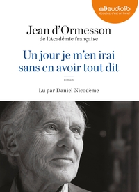 UN JOUR JE M'EN IRAI SANS EN AVOIR TOUT DIT - LIVRE AUDIO 1 CD MP3