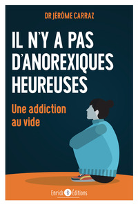 IL N Y A PAS D ANOREXIQUES HEUREUSES - UNE ADDICTION AU VIDE