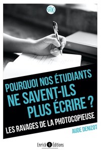 POURQUOI NOS ETUDIANTS NE SAVENT-ILS PLUS ECRIRE ? - LES RAVAGES DE LA PHOTOCOPIEUSE