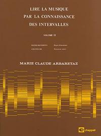 MARIE CLAUDE ARBARETAZ : LIRE LA MUSIQUE PAR LA CONNAISSANCE VOL. 2