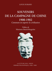 Souvenirs de la campagne de Chine, 1900-1902 - comment on exporte la civilisation