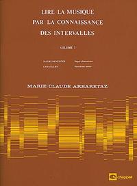 MARIE CLAUDE ARBARETAZ : LIRE LA MUSIQUE PAR LA CONNAISSANCE DES INTERVALLES VOL. 1