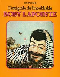 BOBY LAPOINTE: L INTEGRALE DE L INOUBLIABLE PIANO, VOIX, GUITARE