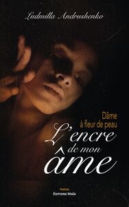 DAME A FLEUR DE PEAU - L'ENCRE DE MON AME