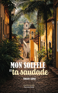 Mon souffle et ta saudade