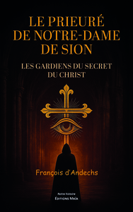 Le Prieuré de Notre-Dame de Sion, Les gardiens du secret du Christ