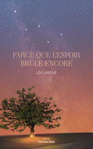 Parce que l’espoir brûle encore