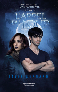 Une autre vie - Tome 1 - L’appel du loup