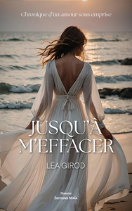 Jusqu’à m’effacer -  Chronique d’un amour sous emprise