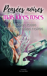 Pensées noires mais idées roses - 3. Idées roses mais pensées noires