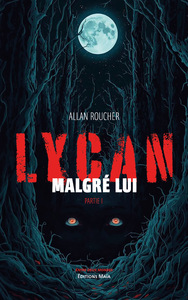 Lycan malgré lui, Partie I