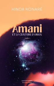 Amani et la ceinture d'Orion - Tome I