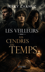 Les veilleurs, Tome I, Les cendres du temps