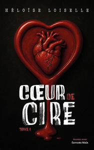 Cœur de cire - Tome I