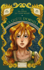 Les prophéties de l’arbre-monde - La quête d’Ornela - Tome I