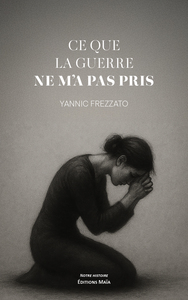 Ce que la guerre ne m’a pas pris