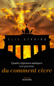 Quatre réponses antiques à la question du comment vivre