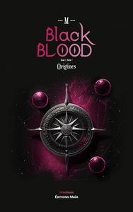 Black Blood - Tome I - Partie 2 - Origines