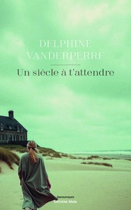 UN SIECLE A TATTENDRE