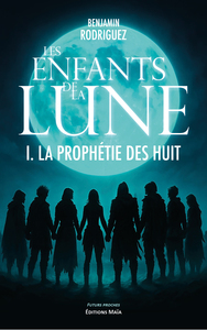 Les enfants de la lune - I. La prophétie des huit
