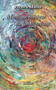Mosaïque poétique du temps présent